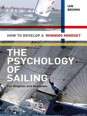 cover image of The Psychology of Sailing for Dinghies and Keelboats